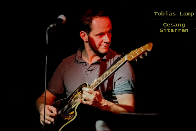 Tobias Lamp
------------
Gesang
Gitarren